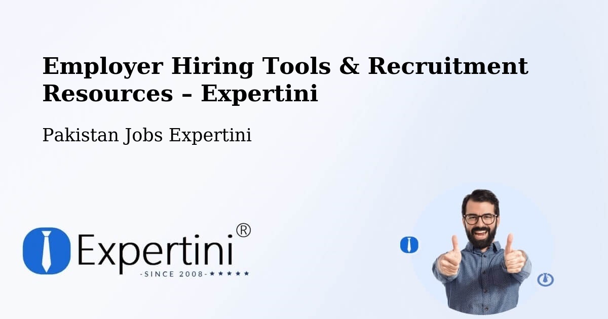 Employer Hiring Tools & Recruitment Resources – Upper Dir - Upper Dir, Pakistan Jobs Expertini