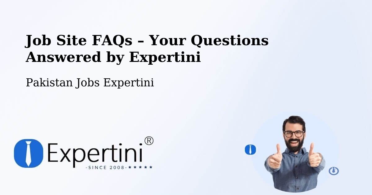 Job Site FAQs – Frequently Asked Questions – Upper Dir - Upper Dir, Pakistan Jobs Expertini