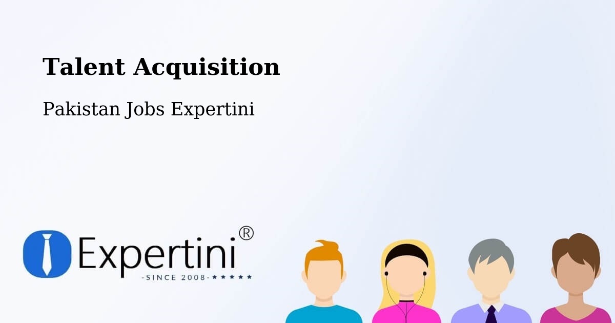 Post Jobs & Find Candidates in Upper Dir – Talent Acquisition Solutions - Pakistan Jobs Expertini