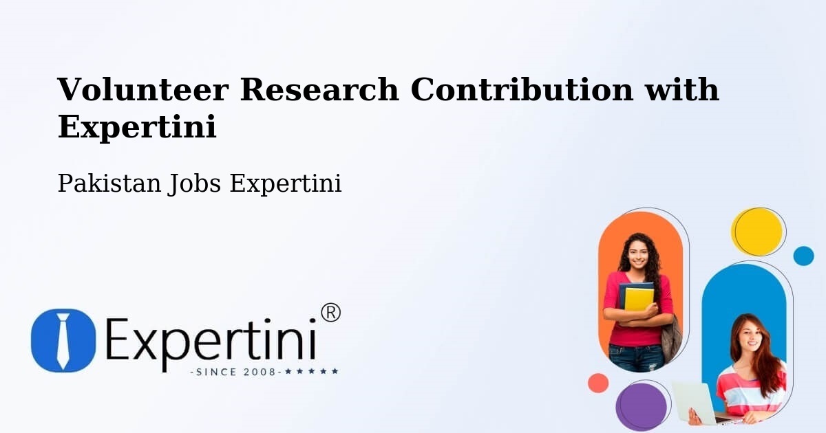 Volunteer Research Contribution Program – Upper Dir - Pakistan Jobs Expertini